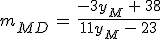 m_{MD}\,=\,\frac{-3y_M\,+\,38}{11y_M\,-\,23}